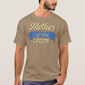 Mens Mother of the Groom Funny Groom Bachelor Part T-Shirt