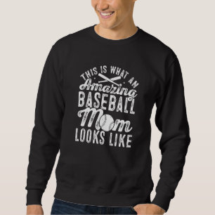 Mens Mothers Day This Is What An Amazing Baseball Sweatshirt