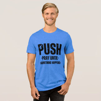 MENS MOTIVATIONAL TSHIRT WITH INSPIRING QUOTE