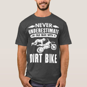 Mens Motocross Never Underestimate An Old Dirt T-Shirt