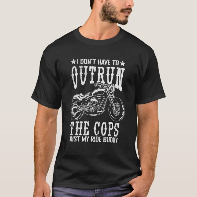 Mens   Motorcycle Rider I Dont Have To Outrun The  T-Shirt (Front)