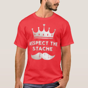 Mens Moustache Respect The Stache Funny Father's D T-Shirt