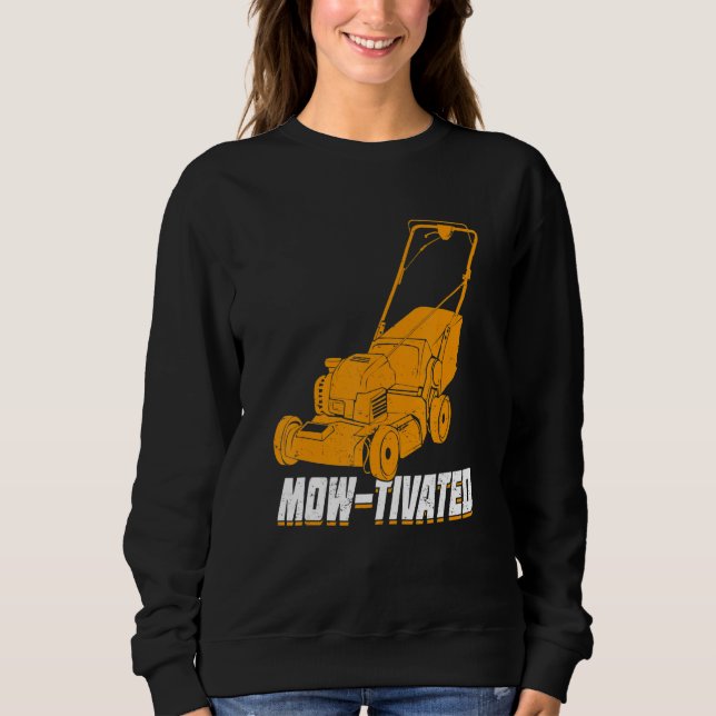 Mens Mow-Tivated Lawn Mower Mowing Sweatshirt (Front)