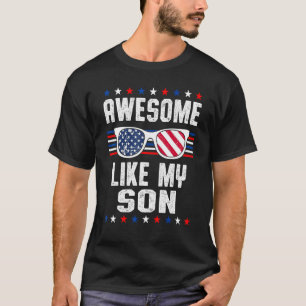 Mens Mum Dad Quote Awesome Like My Son Happy Fathe T-Shirt