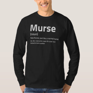 Mens  Murse Definition I Male Nurse T-Shirt