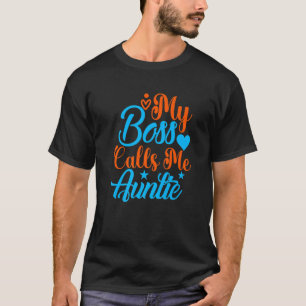 Mens My Boss Calls Me Auntie T-Shirt