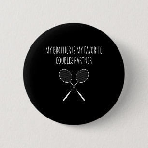 Mens My Brother Is My Favourite Doubles Partner Ma 6 Cm Round Badge