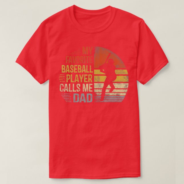 Mens My Favorite Baseball Player Calls Me Dad  Dad T-Shirt (Design Front)