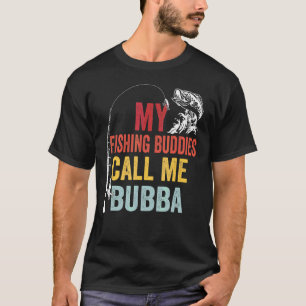 Mens My Favorite Fishing Buddies Call Me Bubba Fis T-Shirt