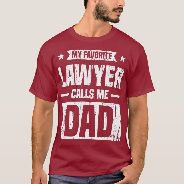Mens My Favorite Lawyer Calls Me Dad Love Your T-Shirt (Front)