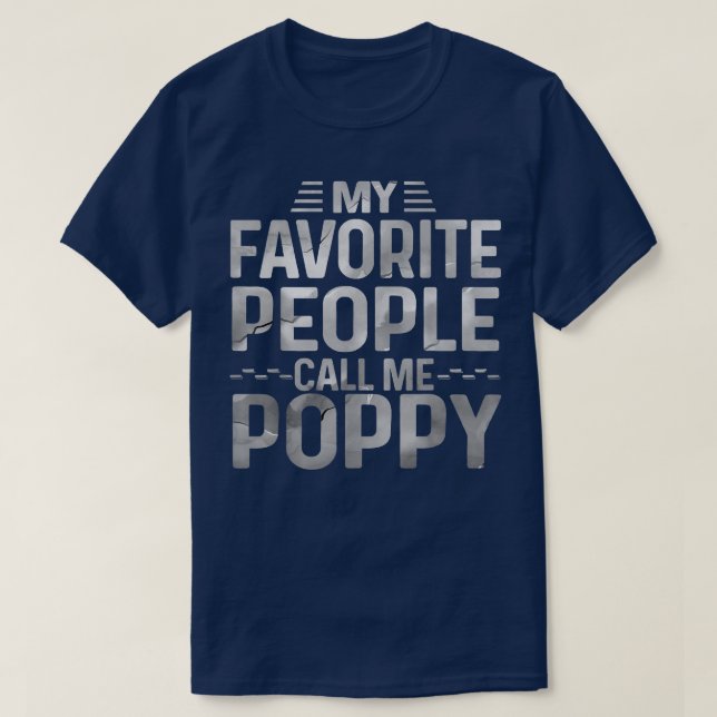 Mens My favorite people call me Poppy Best Ever Fa T-Shirt (Design Front)