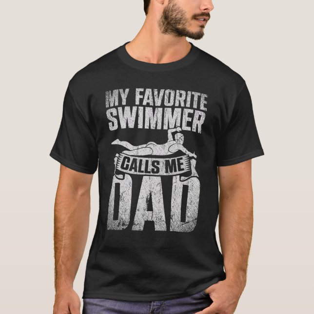 Mens My Favorite Swimmer Calls Me Dad Fathers Day  T-Shirt (Front)