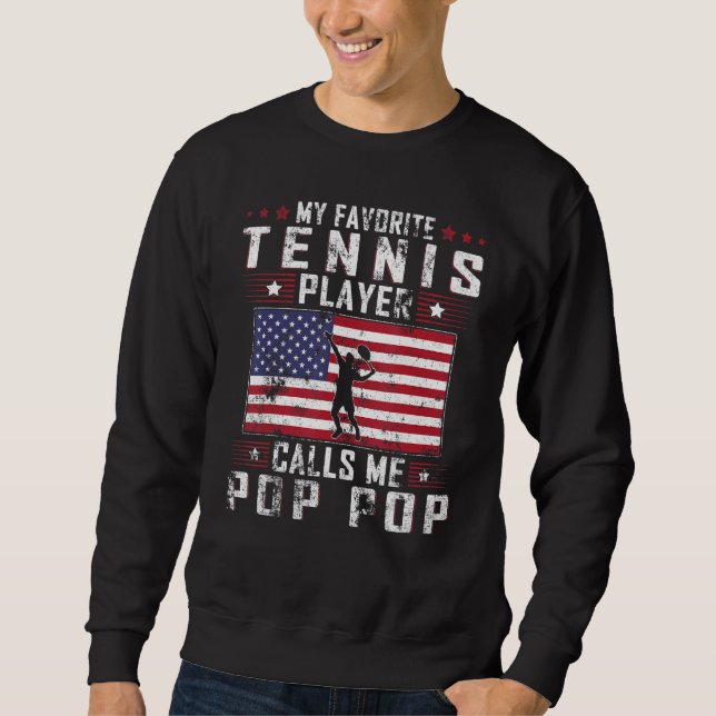 Mens My Favorite Tennis Player Calls Me Pop Pop Fa Sweatshirt (Front)