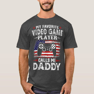 Mens My Favorite Video Game Player Calls Me Daddy T-Shirt