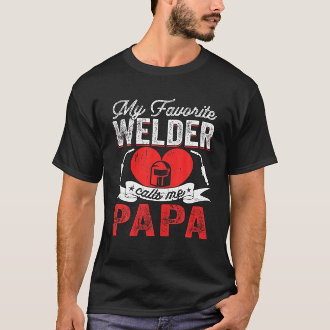 Mens My Favorite Welder Calls Me Papa Welding Papa T-Shirt (Front)