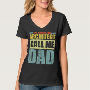 Mens My Favourite Architect Calls Me Dad Father's T-Shirt