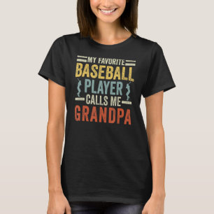 Mens My Favourite Baseball Player Calls Me Grandpa T-Shirt