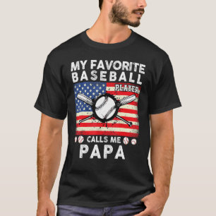 Mens My Favourite Baseball Player Calls Me Papa  B T-Shirt