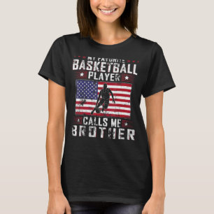 Mens My Favourite Basketball Player Calls Me Broth T-Shirt