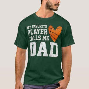 Mens My Favourite Basketball Player Calls Me Dad F T-Shirt