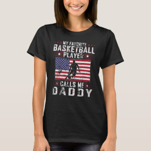 Mens My Favourite Basketball Player Calls Me Daddy T-Shirt