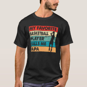 Mens My Favourite Basketball Player Calls Me Papa T-Shirt
