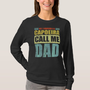 Mens My Favourite Capoeira Calls Me Dad Father's T-Shirt