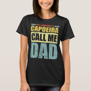 Mens  My Favourite Capoeira Calls Me Dad Father's  T-Shirt