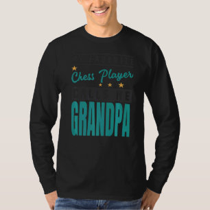 Mens My Favourite Chess Player Calls Me Grandpa T-Shirt