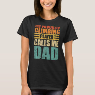 Mens My Favourite Climbing Player Calls Me Dad Fat T-Shirt