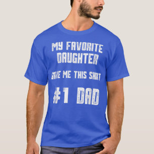 Mens My Favourite Daughter Gave Me This Number On T-Shirt