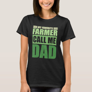 Mens My Favourite Farmer Calls Me Dad Father's Da T-Shirt