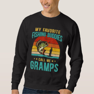 Mens My Favourite Fishing Buddies Call Me Gramps F Sweatshirt