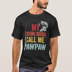 Mens My Favourite Fishing Buddies Call Me Pawpaw F T-Shirt