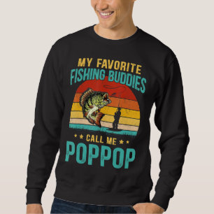 Mens My Favourite Fishing Buddies Call Me Poppop F Sweatshirt