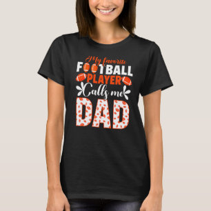 Mens My Favourite Football Player Calls Me Dad Ame T-Shirt