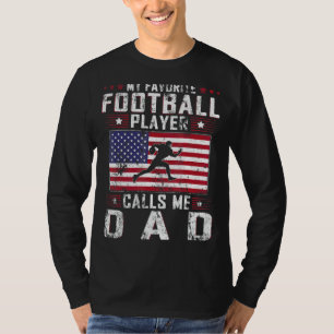 Mens My Favourite Football Player Calls Me Dad Fat T-Shirt