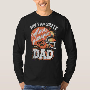 Mens My Favourite Football Player Calls Me Dad T-Shirt
