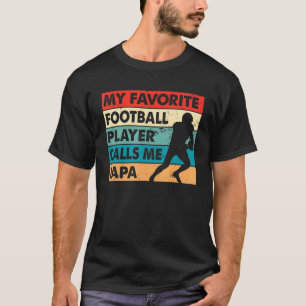 Mens My Favourite Football Player Calls Me Papa Fa T-Shirt