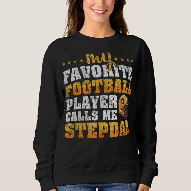 Mens My Favourite Football Player Calls Me Stepdad Sweatshirt (Front)