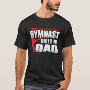 Mens My Favourite Gymnast Calls Me Dad Gymnastic D T-Shirt