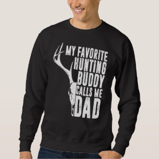 Mens My Favourite Hunting Buddy Calls Me Dad Deer  Sweatshirt