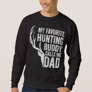 Mens My Favourite Hunting Buddy Calls Me Dad Deer  Sweatshirt