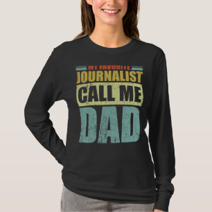 Mens My Favourite Journalist Calls Me Dad Father' T-Shirt