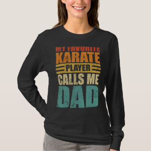 Mens My Favourite Karate Player Calls Me Dad Fathe T-Shirt