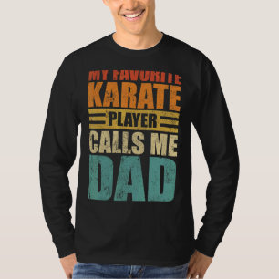 Mens My Favourite Karate Player Calls Me Dad Fathe T-Shirt