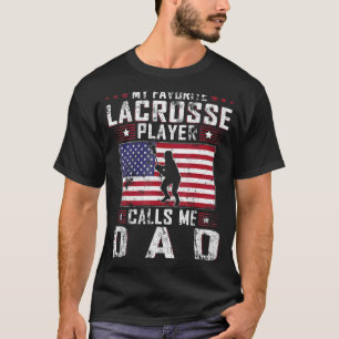 Mens My Favourite Lacrosse Player Calls Me Dad Fat T-Shirt