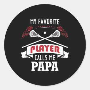 Mens My Favourite Lacrosse Player Calls Me Papa  Classic Round Sticker