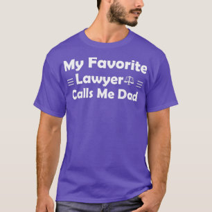 Mens My Favourite Lawyer Calls Me Dad T-Shirt