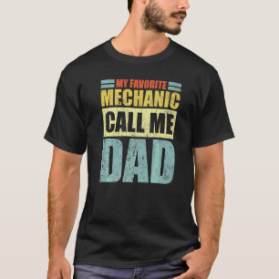 Mens  My Favourite Mechanic Calls Me Dad Father's  T-Shirt